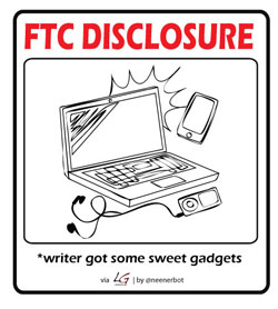 FTP Disclosures: writer got some gadgets